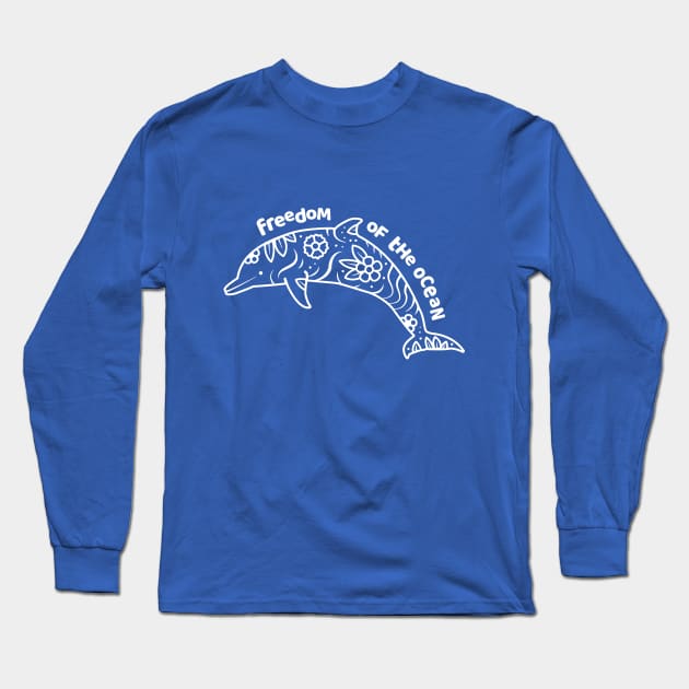 Freedom of the Ocean - Dolphin Long Sleeve T-Shirt by bangtees